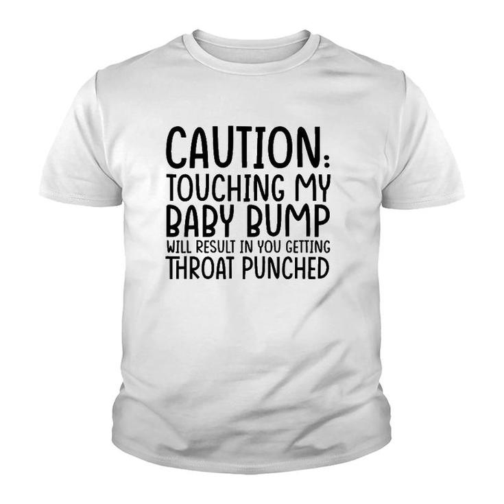 Caution Touching My Baby Bump Will Result Mother Mom To Be Youth T-shirt