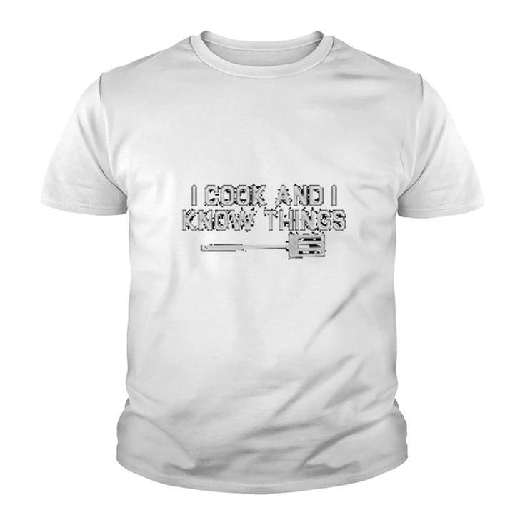 Chefs I Cook And I Know Things Youth T-shirt