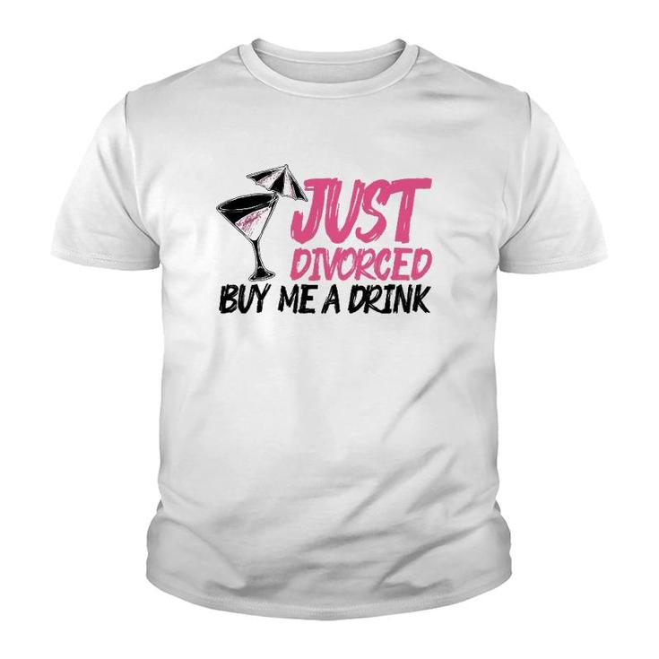 Cool Just Divorced Gift For Women Funny Buy Me A Drink Gag Youth T-shirt