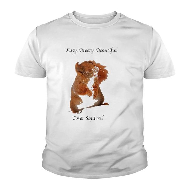 Cover Squirrel Meme Easy Breezy Beautiful Youth T-shirt