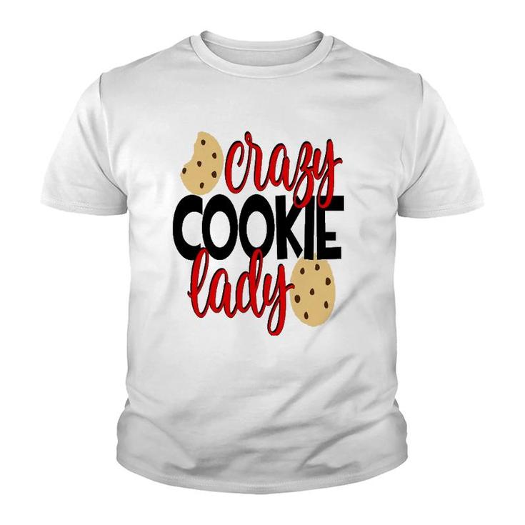 Crazy Cookie Lady  Women Mom Wife Mothers Day Youth T-shirt
