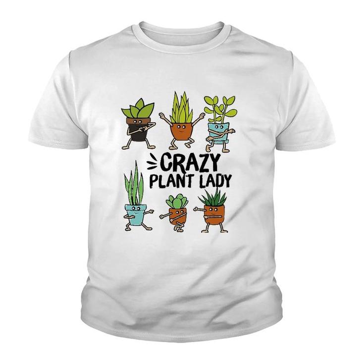 Crazy Plant Lady  Funny Gardening Plant Lovers Tee Youth T-shirt