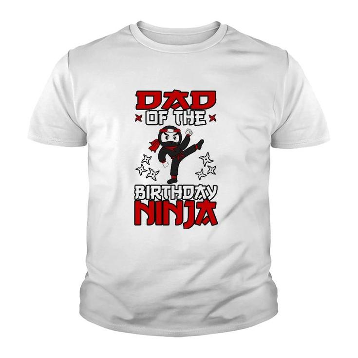 Dad Of The Birthday Ninja Shinobi Themed Bday Party Youth T-shirt
