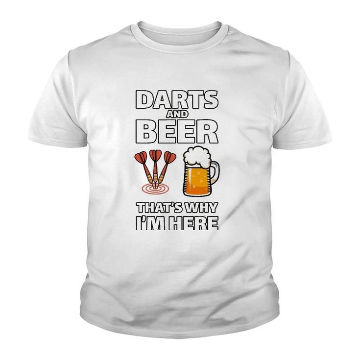 Darts And Beer That's Why I'm Here  For A Darts Fan Youth T-shirt
