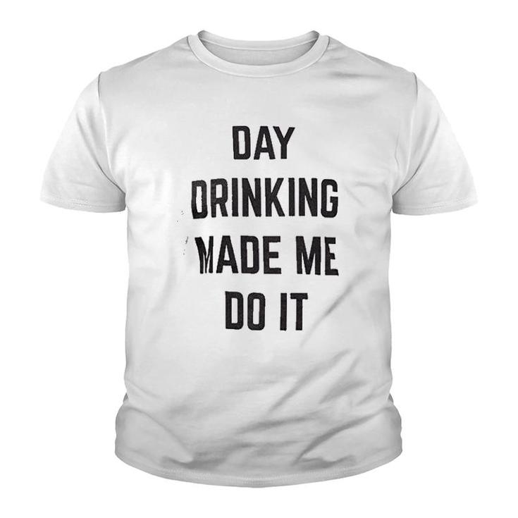 Day Drinking Made Me Do It Youth T-shirt
