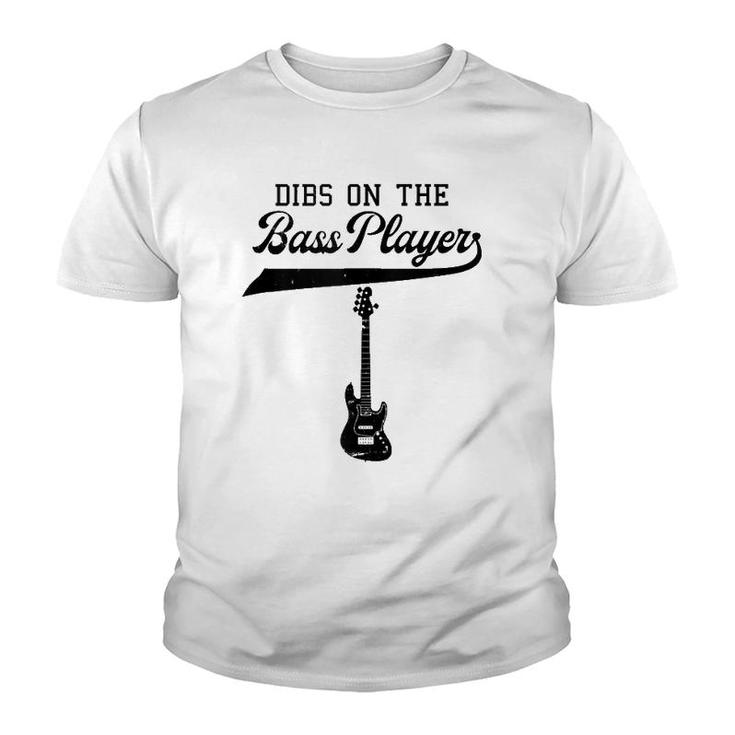 Dibs On The Bass Player Bassist Guitarist Guitar Band Rocker  Youth T-shirt