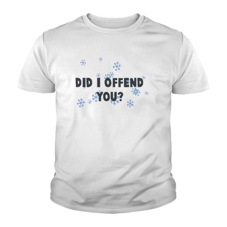 Did I Offend You Snowflake Youth T-shirt