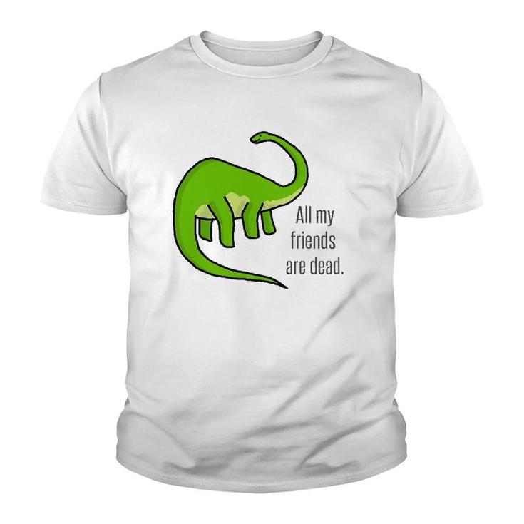 Dinosaur Jokes Funny Vintage All My Friends Are Dead Art Youth T-shirt