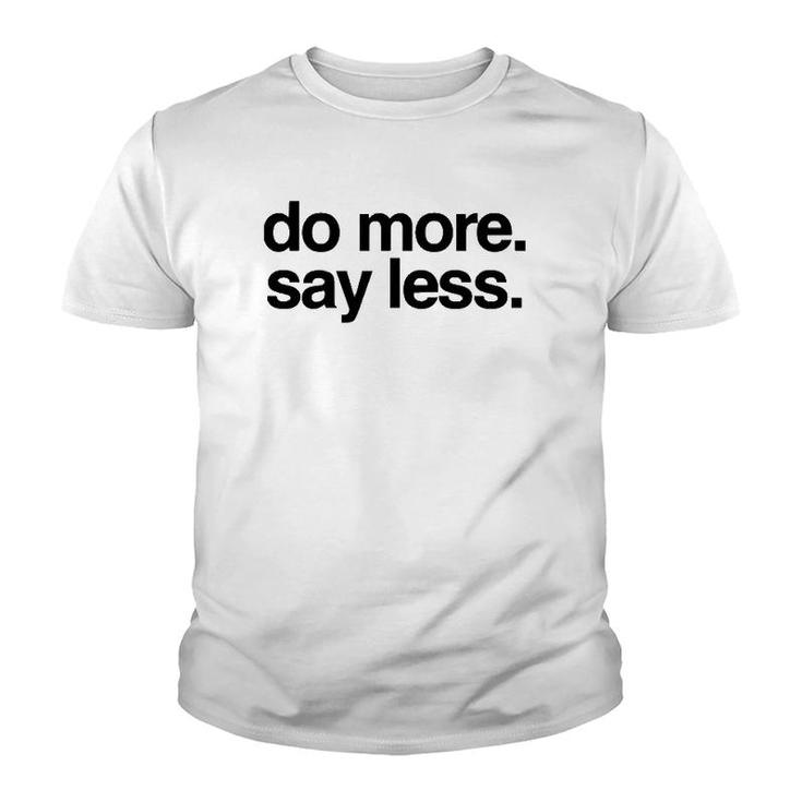 Do More Say Less Youth T-shirt