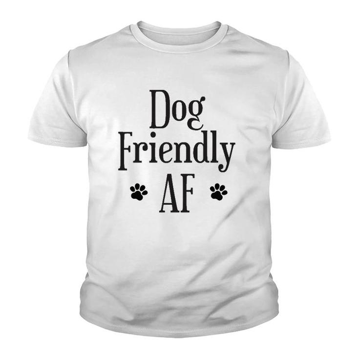 Dog Friendly Af Dog Lover Youth T-shirt