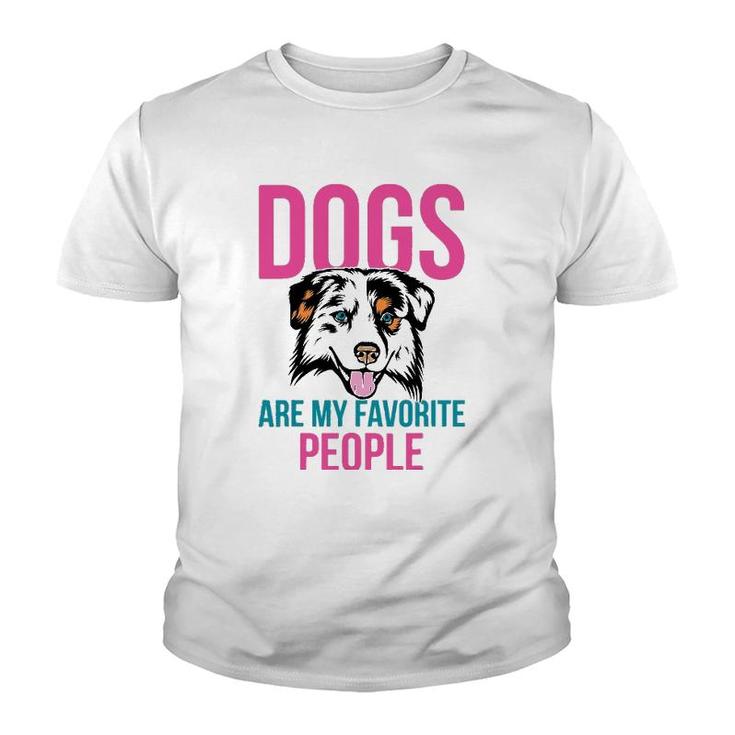 Dogs Are My Favorite People Australian Shepherd Youth T-shirt