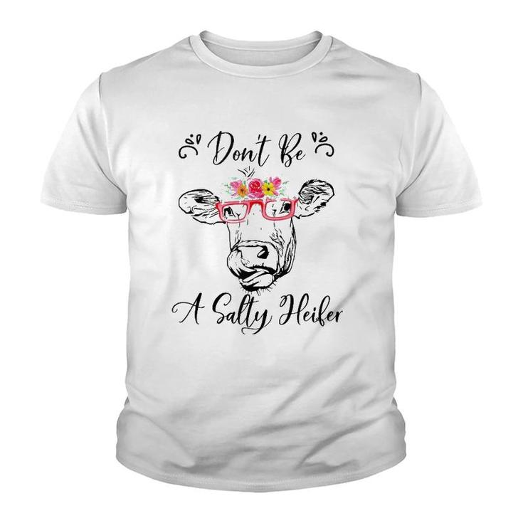Don't Be A Salty Heifer Funny Cow  Youth T-shirt