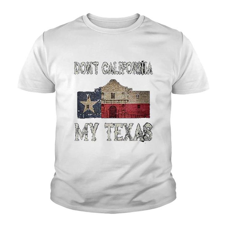 Don't California My Texas Youth T-shirt