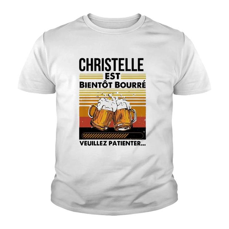 Drinker Christelle Est Bientôt Bourré Veuillez Patienter Retro Vintage Beer Glasses Youth T-shirt