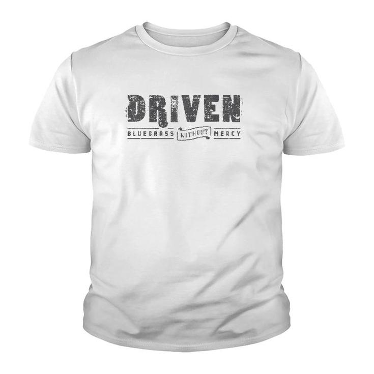 Driven Bluegrass Without Mercy Youth T-shirt