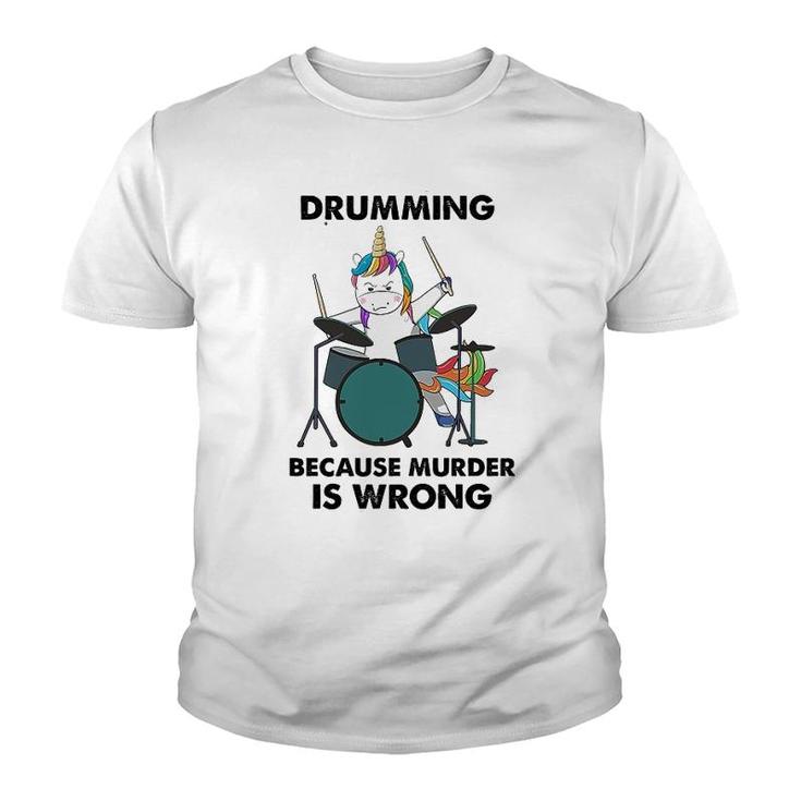 Drumming Because Is Wrong Unicorn Youth T-shirt