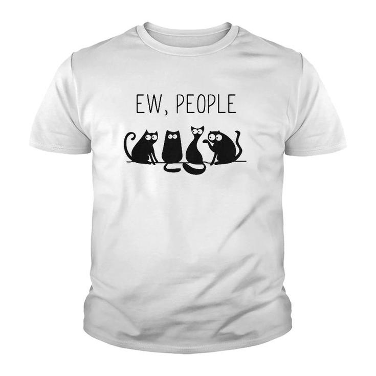 Ew People Meowy Cat Lovers Gift Perfect Gift Idea Youth T-shirt