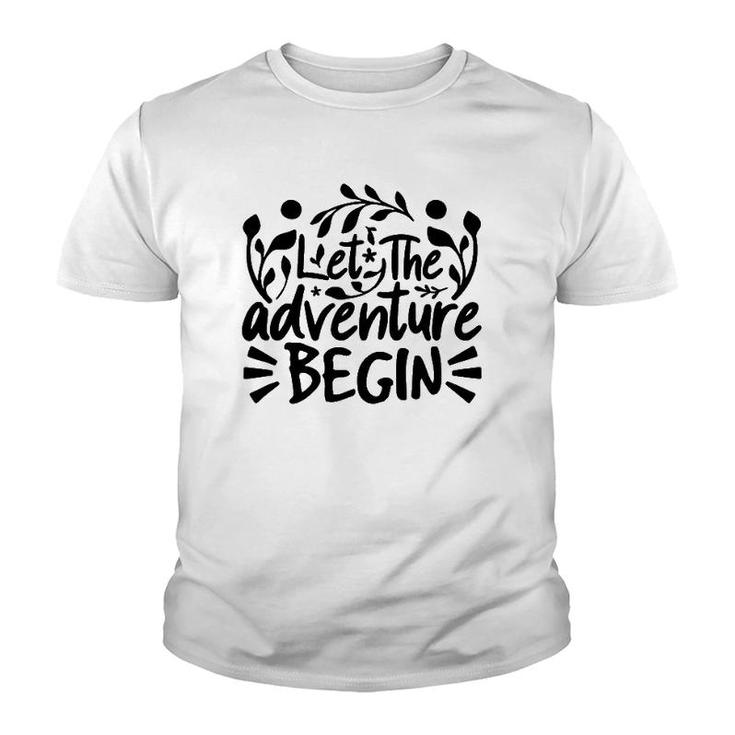 Explorer Funny Gift Let The Adventure Begin Youth T-shirt
