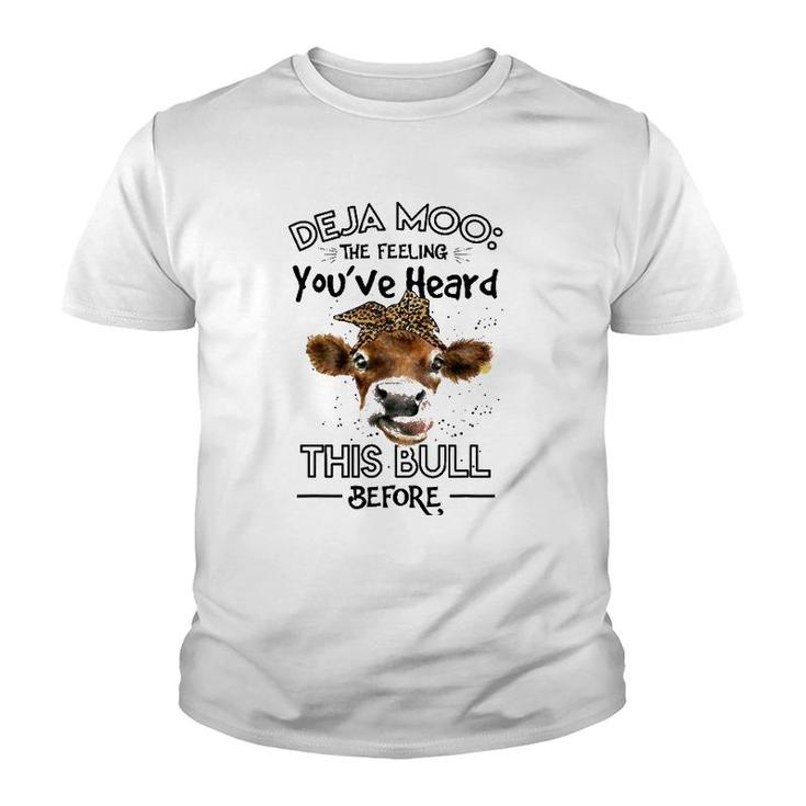 Farmer Deja Moo The Feeling You've Heard This Bull Youth T-shirt
