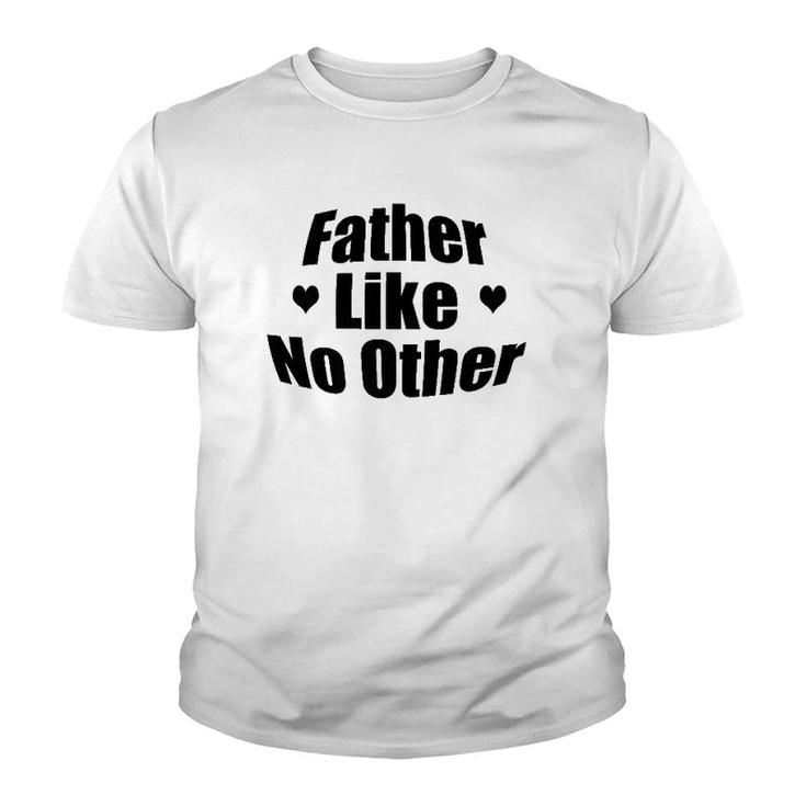 Father Like No Other Gift For Dad Youth T-shirt