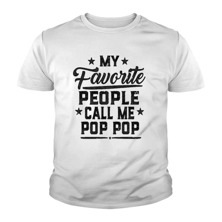 Father's Day My Favorite People Call Me Pop Pop Grandpa Gift Youth T-shirt