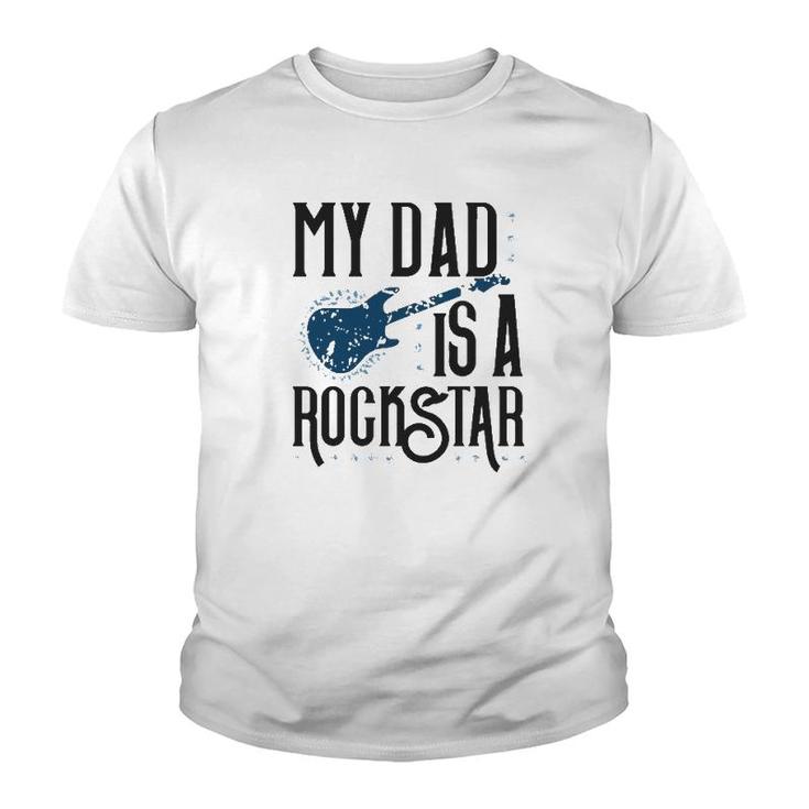 Father's Day Tees My Dad Is A Rockstar Youth T-shirt