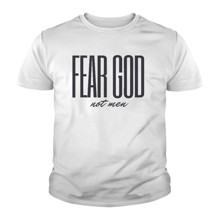 Fear God Not Men Christian Faith Youth T-shirt