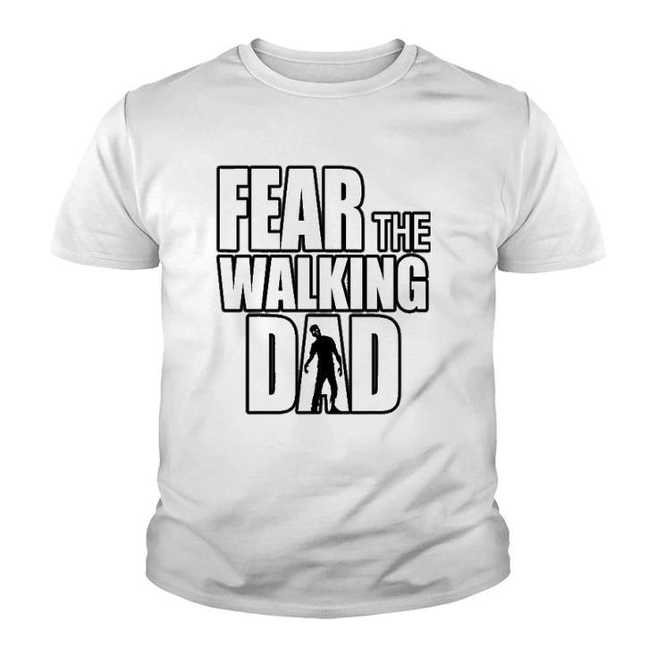 Fear The Walking Dad For Father's Day Funny Zombie Youth T-shirt