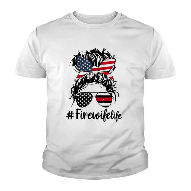 Fire Wife Life Firefighter's Wife 4Th Of July Messy Bun Youth T-shirt