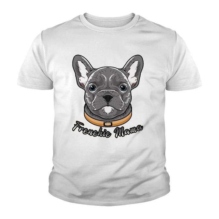 French Bulldog Gifts For Women Girls Kids Frenchie Mama Youth T-shirt