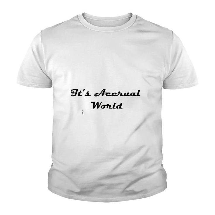 Funny Accounting Its Accrual World Youth T-shirt