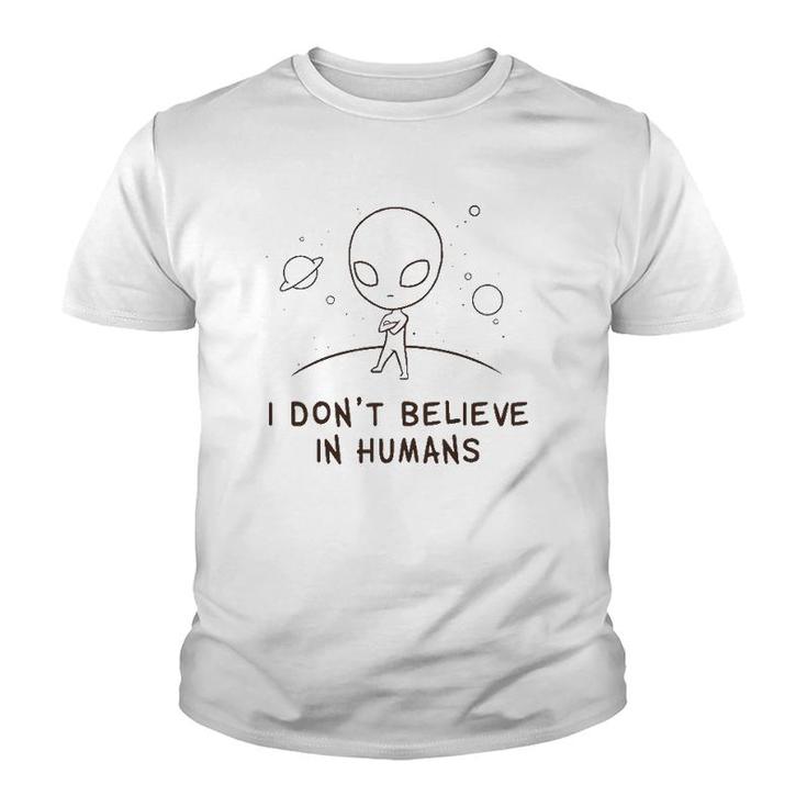 Funny Alien Ufo I Don't Believe In Humans Cosmic Space Youth T-shirt