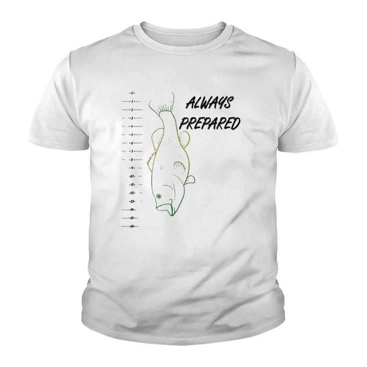 Funny Always Prepared Bass Fishing With Ruler Youth T-shirt