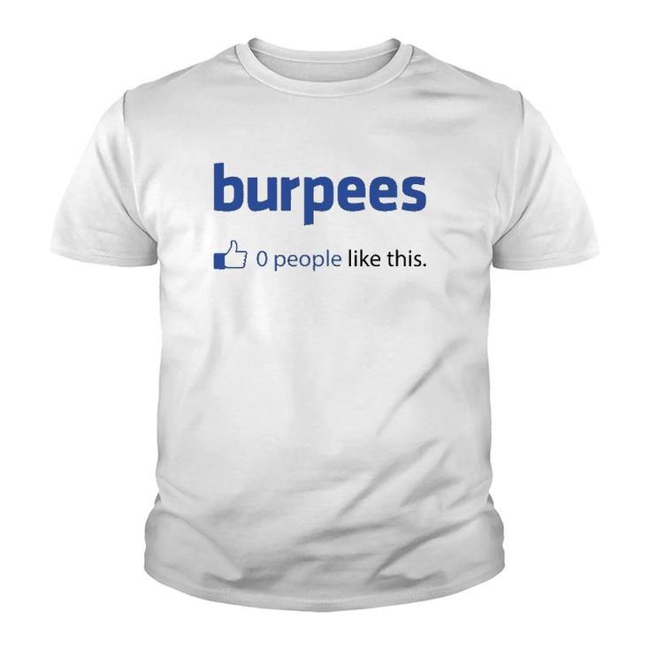 Funny Burpees 0 People Like This Youth T-shirt