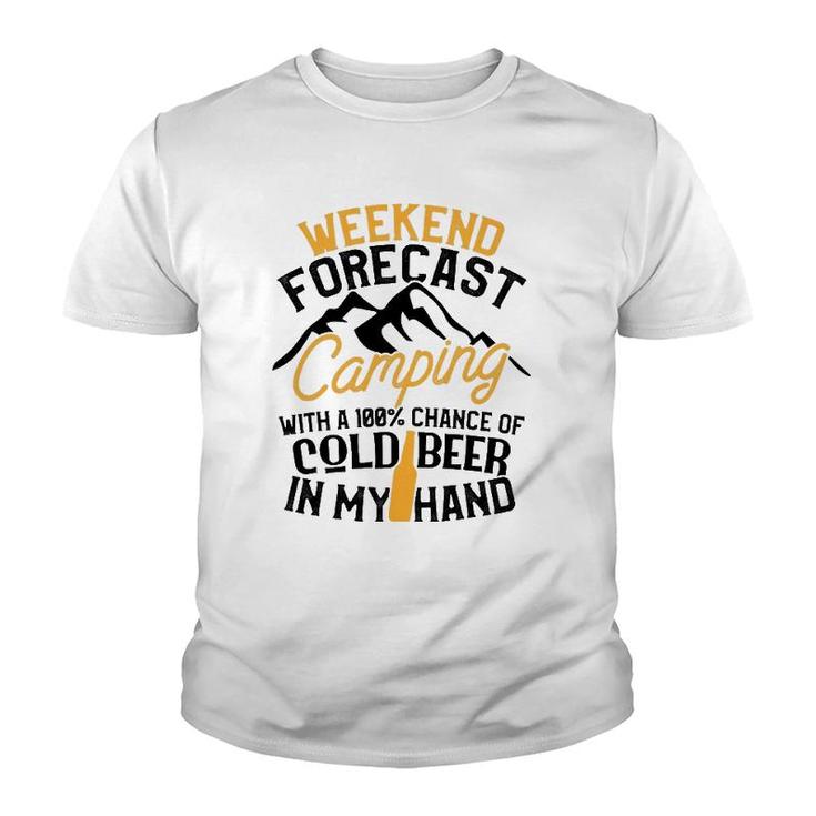Funny Camping  Weekend Forecast 100 Chance Beer Tee Youth T-shirt
