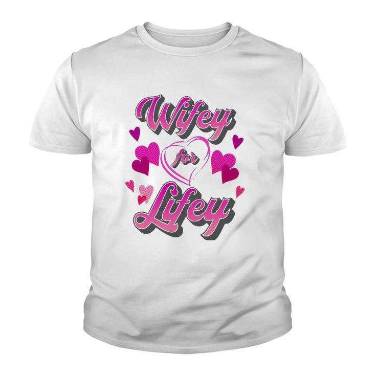 Funny Cute Wifey For Lifey Bride Spouse Lady Wife Fiancée  Youth T-shirt