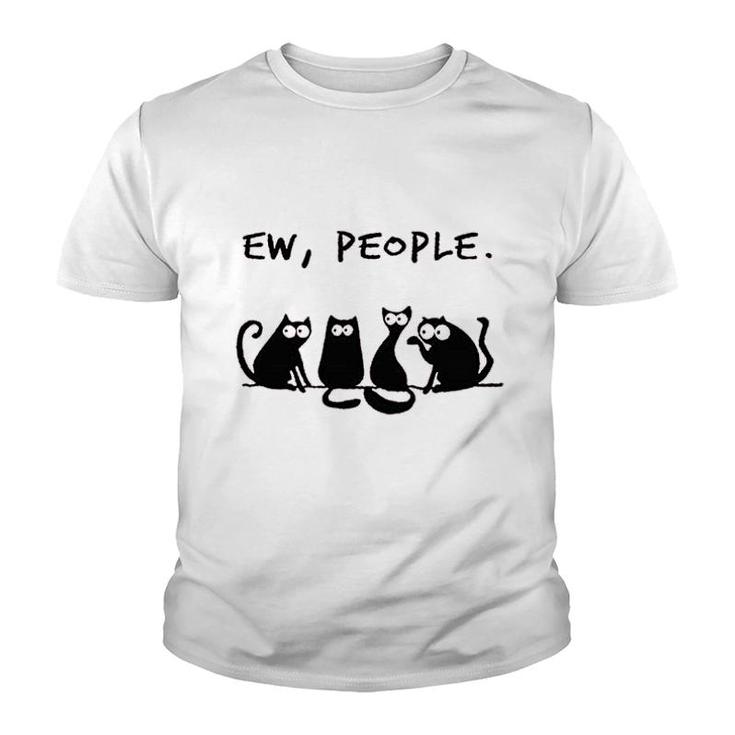 Funny Ew People Cats Youth T-shirt