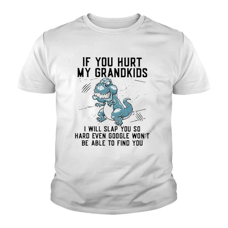 Funny If You Hurt My Grandkids Funny Mother's Day Youth T-shirt