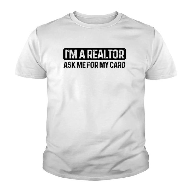 Funny I'm A Realtor Ask Me For My Card Real Estate Agent Raglan Baseball Tee Youth T-shirt