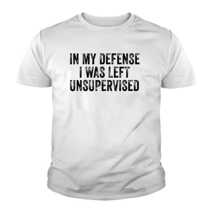 Funny In My Defense I Was Left Unsupervised Distressed Retro Youth T-shirt