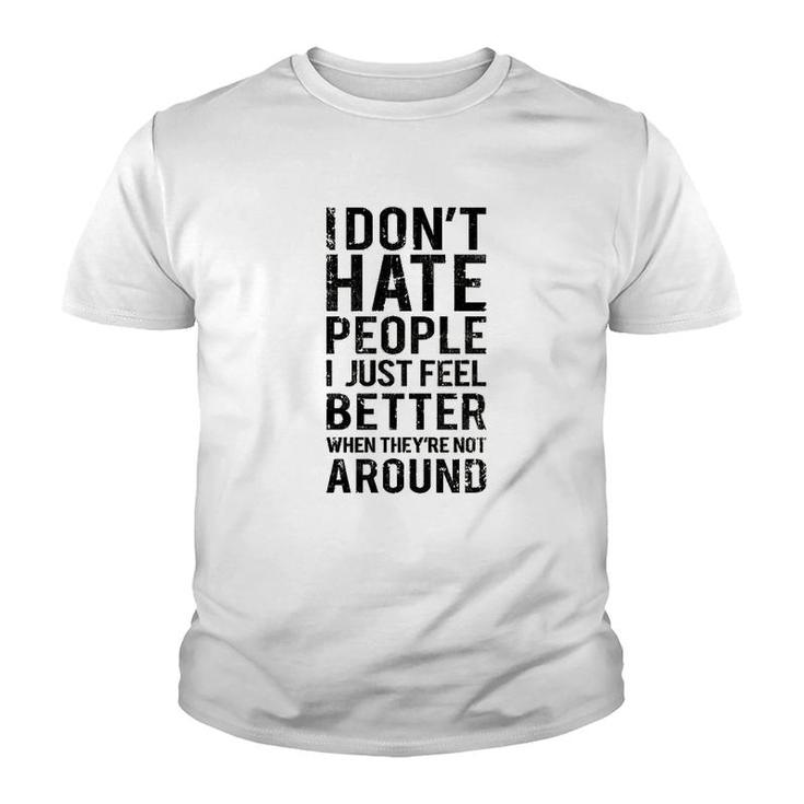 Funny Introvert Humor I Dont Hate People Youth T-shirt