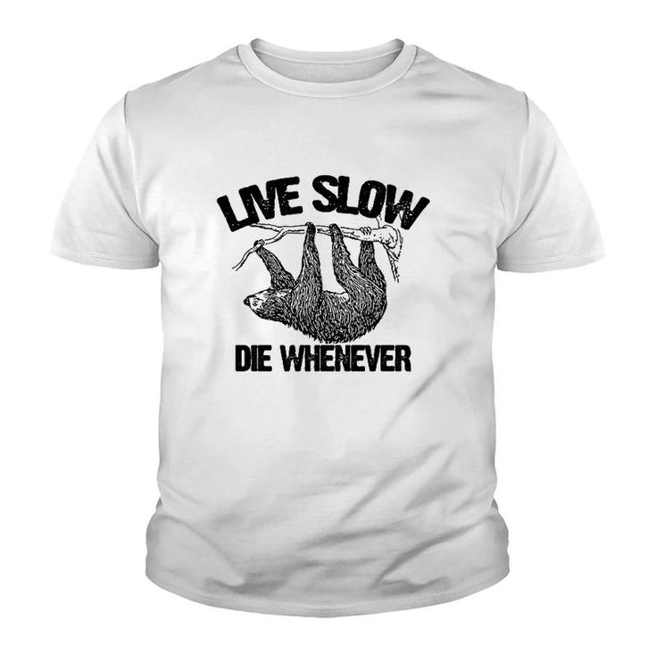 Funny Live Slow Die Whenever Sloth Youth T-shirt