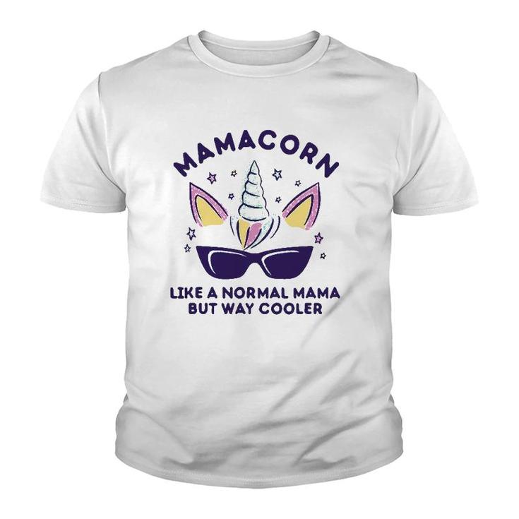 Funny Mamacorn Unicorn Mom Is Way Cooler Cute Mother's Day Youth T-shirt