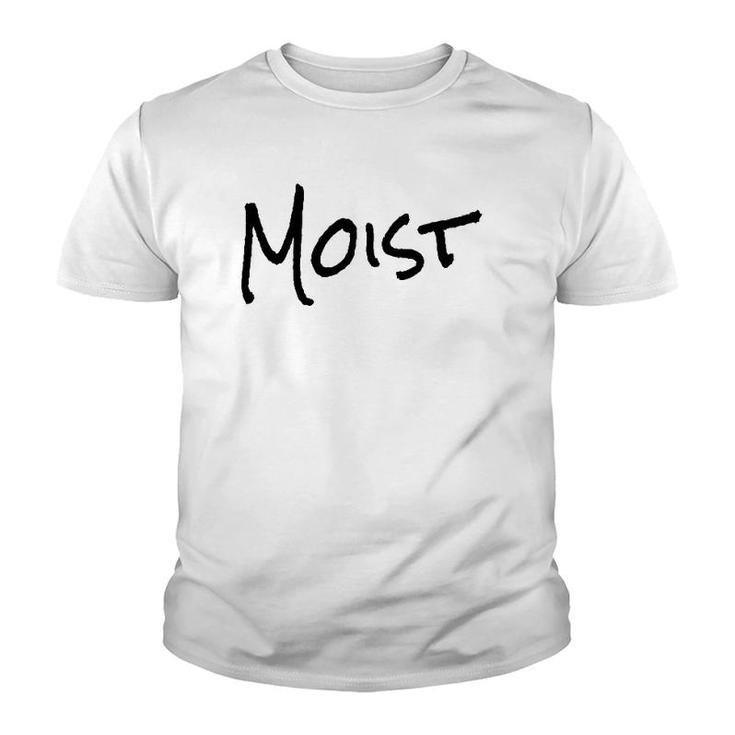 Funny Moist Gift One Word Funny Youth T-shirt
