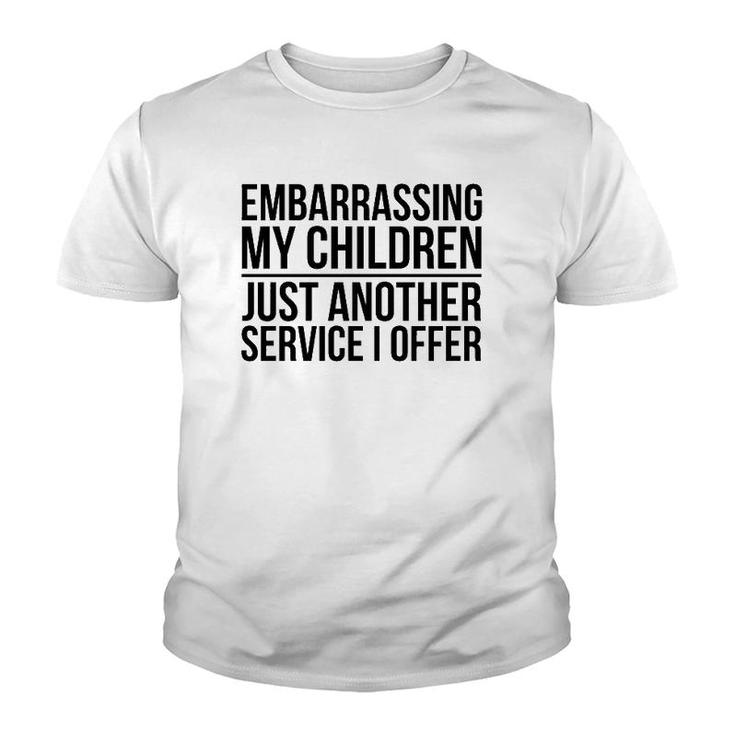 Funny Mom Dad  Gift Embarrassing My Children Youth T-shirt