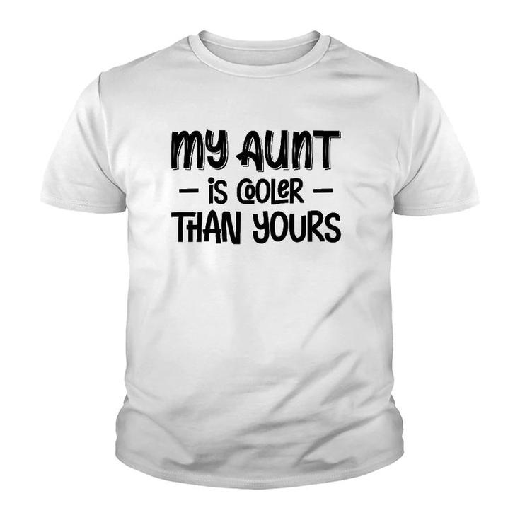 Funny Nephew Niece Gifts My Aunt Is Cooler Than Yours Youth T-shirt