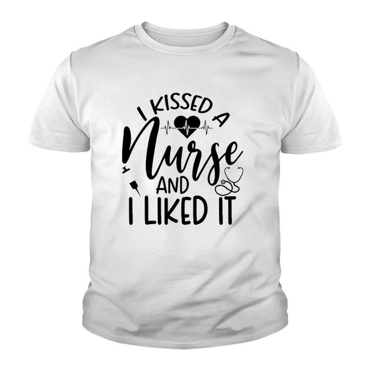 Funny Nurse I Kissed A Nurse And I Liked It Youth T-shirt