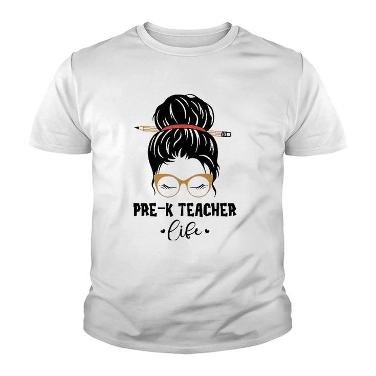 Funny Pre K Teacher Life Pencil Messy Bun Appreciation Gifts Youth T-shirt