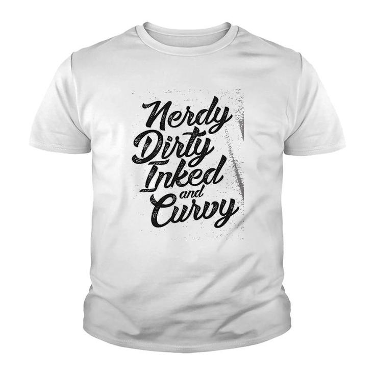 Funny Saying Nerdy Dirty Curvy Youth T-shirt