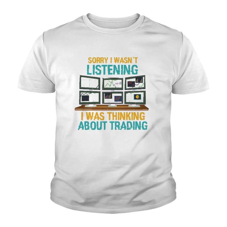 Funny Stock Market Gift I Was Thinking About Trading Youth T-shirt
